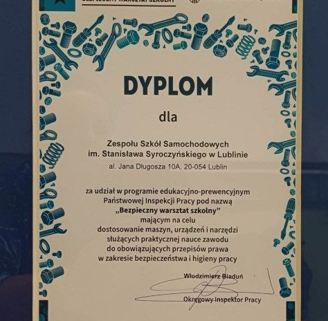 dyplom dla ZSS w programie "Bezpieczny warsztat szkolny" za dostosowanie maszyn, urządzeń i narzędzi wykorzystywanych w praktycznej nauce zawodu do obowiązujących przepisów prawa w zakresie bezpieczeństwa i higieny pracy.